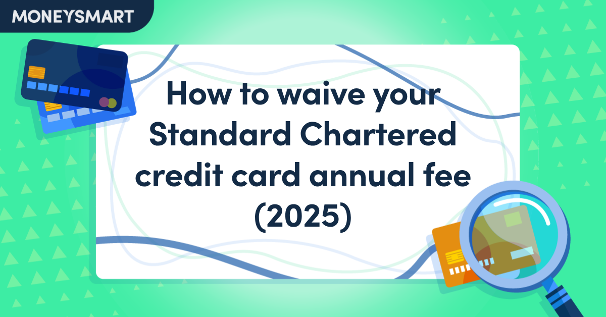How to Waive Your Standard Chartered Credit Card Annual Fee