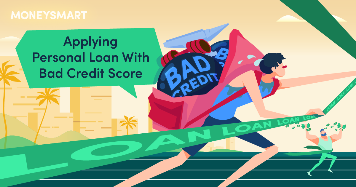Apply Personal Loan with Bad Credit Score | MoneySmart