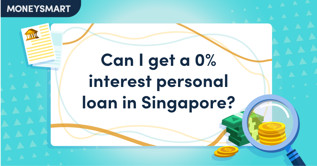 Can you get a 0% interest personal loan in Singapore?