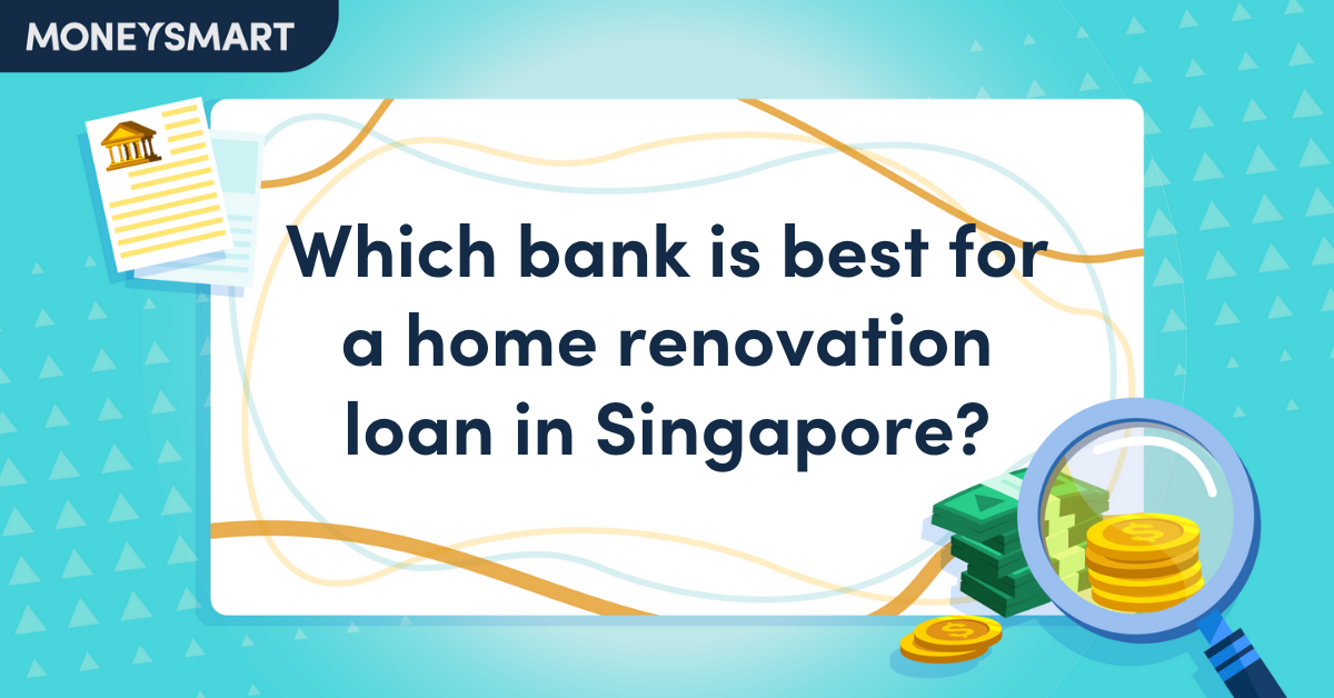 Which bank is best for a home renovation loan in Singapore?