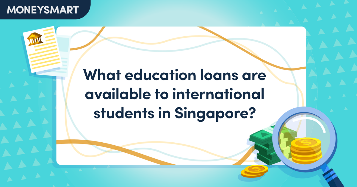 What education loans are available to international students in Singapore?
